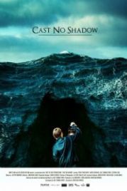 Не отбрасывай тени (2014) Cast No Shadow