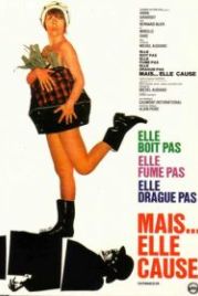 Она не пьет, не курит, не клеит парней, но она... болтает! (1969) Elle boit pas, elle fume pas, elle drague pas, mais... elle cause!