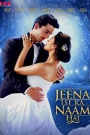 Это твоя жизнь (2017) Jeena Isi Ka Naam Hai