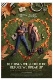 10 свиданий (2020) 10 Things We Should Do Before We Break Up
