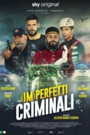 Не)идеальные преступники (2022) Imperfetti Criminali