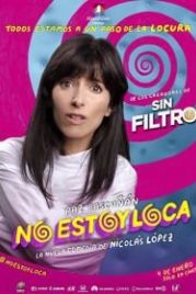 Я не сумасшедшая (2018) No Estoy Loca