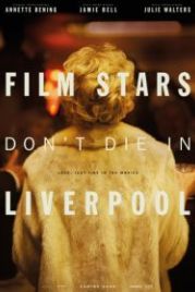 Кинозвезды не умирают в Ливерпуле (2017) Film Stars Don't Die in Liverpool