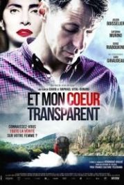 Мое прозрачное сердце (2017) Et mon coeur transparent