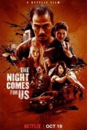 Ночь идёт за нами (2018) The Night Comes for Us