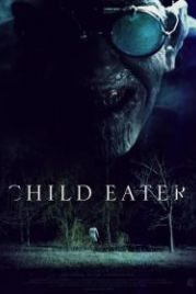 Пожиратель детей (2016) Child Eater