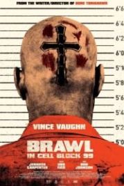 Драка в блоке 99 (2017) Brawl in Cell Block 99