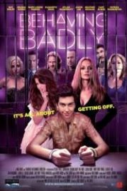 Плохое поведение (2014) Behaving Badly
