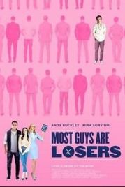 Большинство парней-неудачники / Most Guys Are Losers (2020)