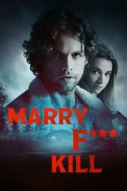 Переспать, жениться или убить / Marry F*** Kill (2023)