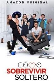 Как выжить, будучи одиноким (2020) Cómo Sobrevivir Soltero / How to Survive Being Single