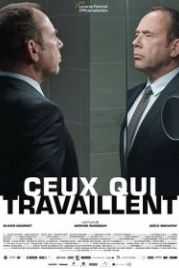 Те, что работают (2018) Ceux qui travaillent / Those Who Work