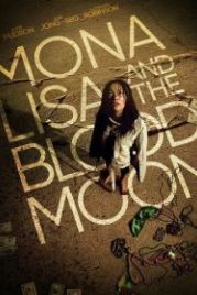 Мона Лиза и кровавая луна (2021) Mona Lisa and the Blood Moon