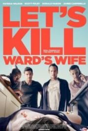 Убьём жену Уорда (2014) Let's Kill Ward's Wife