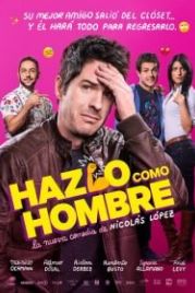 Будь мужиком (2017) Hazlo Como Hombre
