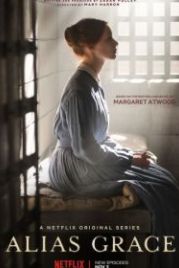 Она же Грэйс (2017) Alias Grace