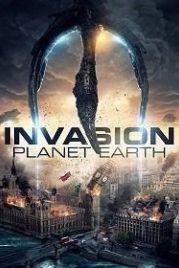 Вторжение: Планета Земля (2019) Invasion Planet Earth