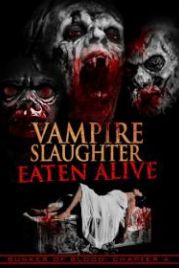Резня вампиров: Съеденные заживо (2018) Vampire Slaughter: Eaten Alive