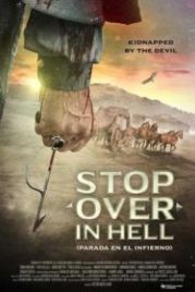 Остановка по дороге в ад (2016) Stop Over in Hell