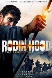 Робин Гуд: Восстание (2018) Robin Hood The Rebellion