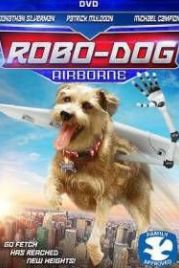 Робопес. Авиационный (2017) Robo-Dog: Airborne