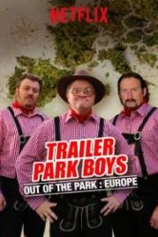 Парни из Трейлер Парка: Вне Парка (2016) Trailer Park Boys: Out of the Park