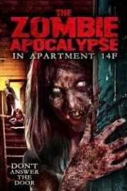Нашествие зомби в квартире 14F (2019) The Zombie Apocalypse in Apartment 14F