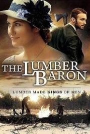 Лесной барон (2019) The Lumber Baron