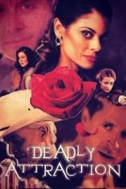Смертельное влечение (2017) Deadly Attraction