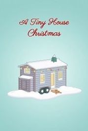 Крошечный дом на Рождество (2021) A Tiny House Christmas