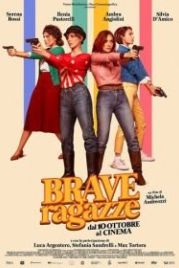 Хорошие девчонки (2019) Brave ragazze