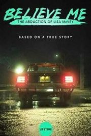 Поверьте мне. Похищение Лизы МакВей (2018) Believe Me: The Abduction of Lisa McVey