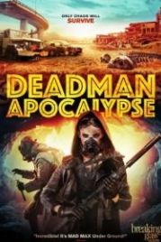 Апокалипсис Джека Дэдмэна (2016) Deadman Apocalypse