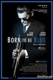 Рождённый для грусти (2015) Born to Be Blue