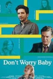 Не волнуйся, малыш (2015) Don't Worry Baby