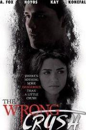 Не на ту запал (2017) The Wrong Crush