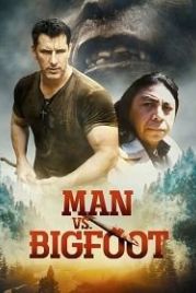 Человек против бигфута (2021) Man vs Bigfoot