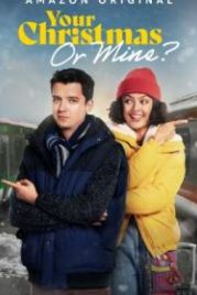 Твоё Рождество или моё? (2022) Your Christmas or Mine?