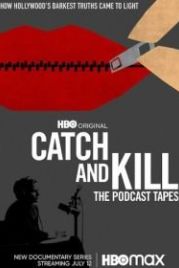 Поймай и убей: Запись подкаста (2021) Catch and Kill: The Podcast Tapes