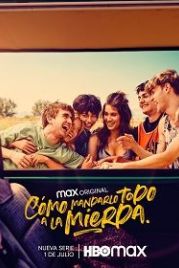 Как все испортить (2022) Cómo mandarlo todo a la mierda