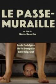 Проходящий сквозь стены (2016) Le passe-muraille