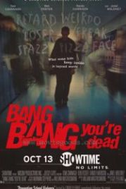 Пиф-паф, ты – мертв (2002) Bang Bang You're Dead