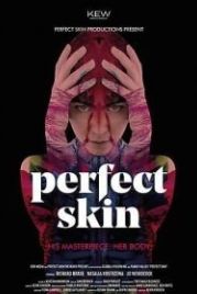 Идеальная кожа (2018) Perfect Skin