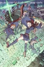 Академия ведьмочек 2: Колдовской парад (2015) Ritoru wicchi akademia: Mahoujihikake no parêdo
