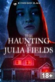 Призраки Джулии Филдс (2023) / The Haunting of Julia Fields