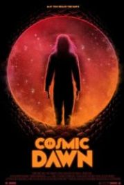 Космический рассвет (2022) Cosmic Dawn