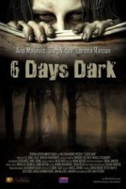 6 дней темноты (2014) 6 Days Dark