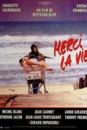 Спасибо, жизнь (1990) Merci la vie