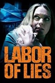 Рожденный во лжи (2020) Labor of Lies / Labor of Love