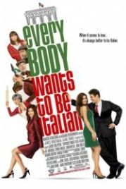 Все хотят быть итальянцами (2007) Everybody Wants to Be Italian